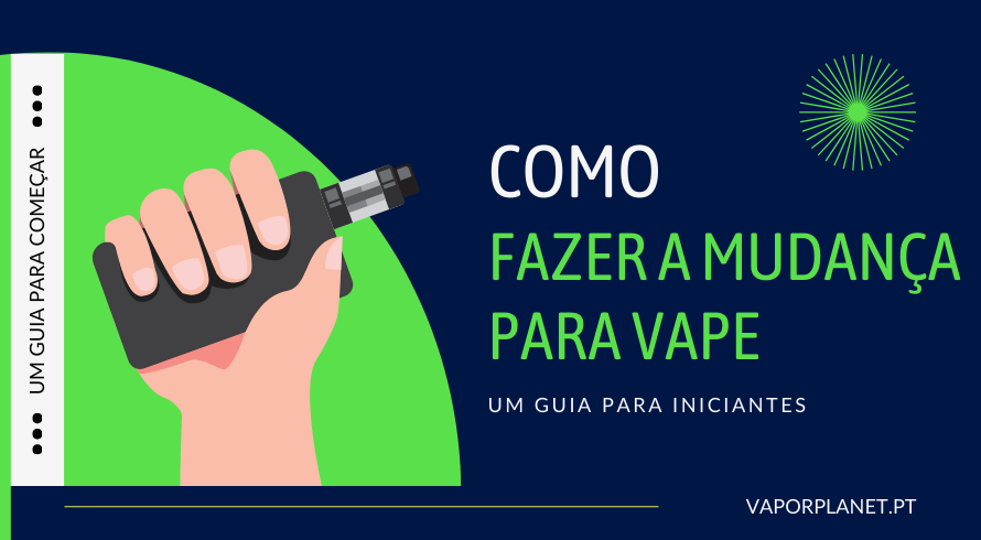 GUIA PARA INICIANTES EM VAPING: A MANEIRA FÁCIL DE FAZER A MUDANÇA. UM GUIA PARA INICIANTES