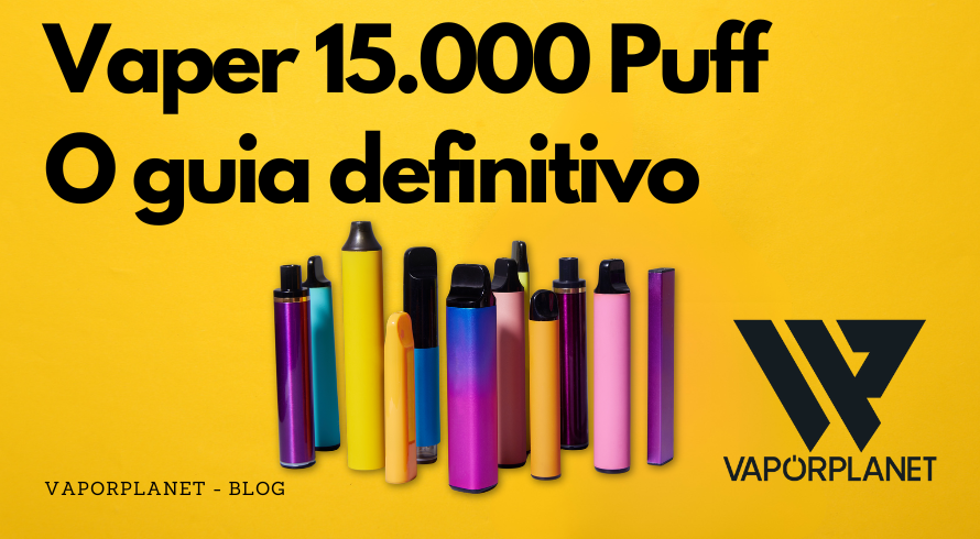 Vaper 15.000 tragadas. Comprar Online. O guia definitivo