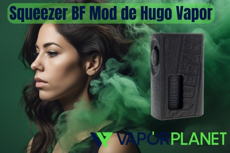 Mod Hugo Vapor Squeezer BF